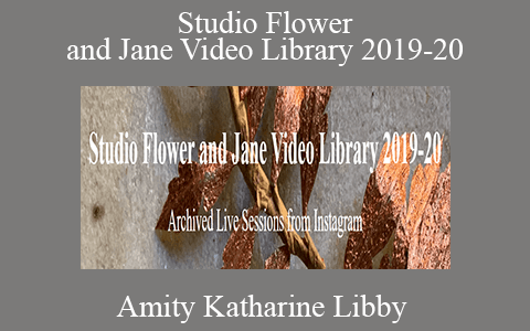 Amity Katharine Libby – Studio Flower and Jane Video Library 2019-20