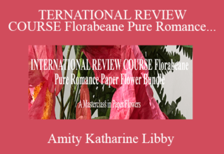 Amity Katharine Libby – TERNATIONAL REVIEW COURSE Florabeane Pure Romance Paper Flower Bundle