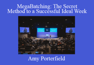 Amy Porterfield – MegaBatching: The Secret Method to a Successful Ideal Week