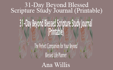 Ana Willis – 31-Day Beyond Blessed Scripture Study Journal (Printable)