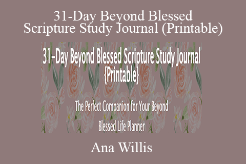 Ana Willis – 31-Day Beyond Blessed Scripture Study Journal (Printable)