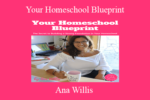 Ana Willis – Your Homeschool Blueprint