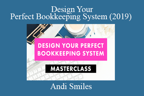 Andi Smiles – Design Your Perfect Bookkeeping System (2019)