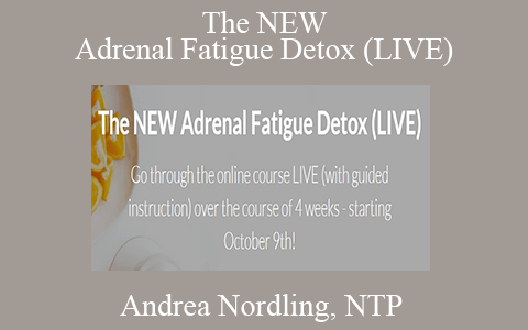 Andrea Nordling, NTP – The NEW Adrenal Fatigue Detox (LIVE)