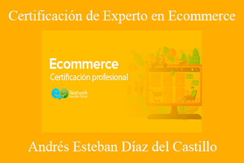 Andrés Esteban Díaz del Castillo – Certificación de Experto en Ecommerce