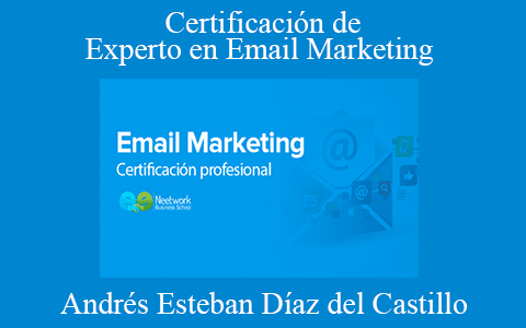 Andrés Esteban Díaz del Castillo – Certificación de Experto en Email Marketing