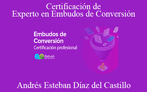 Andrés Esteban Díaz del Castillo – Certificación de Experto en Embudos de Conversión