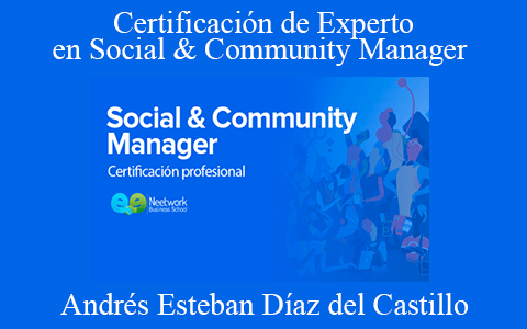 Andrés Esteban Díaz del Castillo – Certificación de Experto en Social & Community Manager