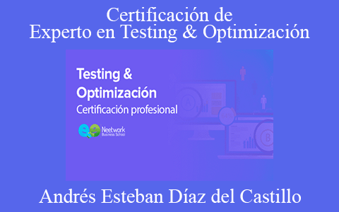 Andrés Esteban Díaz del Castillo – Certificación de Experto en Testing & Optimización