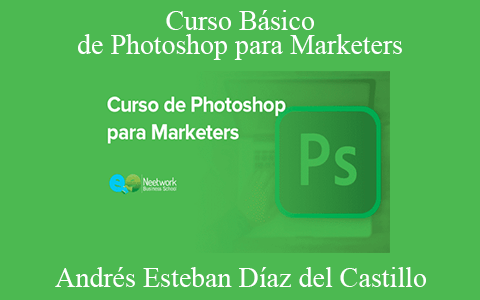 Andrés Esteban Díaz del Castillo – Curso Básico de Photoshop para Marketers