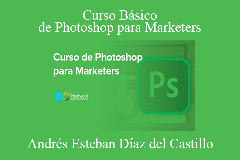 Andrés Esteban Díaz del Castillo – Curso Básico de Photoshop para Marketers