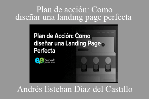 Andrés Esteban Díaz del Castillo – Plan de acción Como diseñar una landing page perfecta