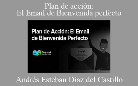 Andrés Esteban Díaz del Castillo – Plan de acción: El Email de Bienvenida perfecto