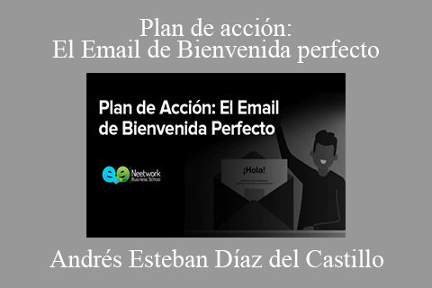 Andrés Esteban Díaz del Castillo – Plan de acción El Email de Bienvenida perfecto