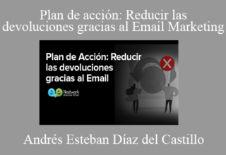 Andrés Esteban Díaz del Castillo – Plan de acción: Reducir las devoluciones gracias al Email Marketing