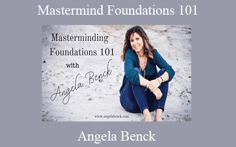 Angela Benck – Mastermind Foundations 101