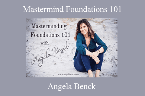 Angela Benck – Mastermind Foundations 101