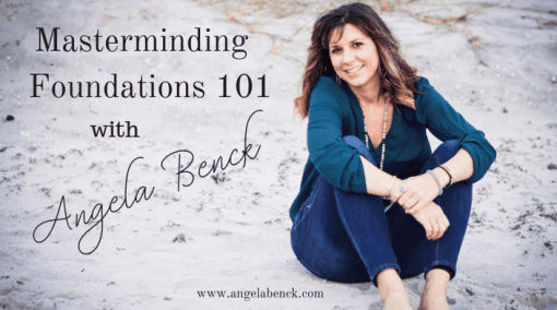 Angela Benck - Mastermind Foundations 101