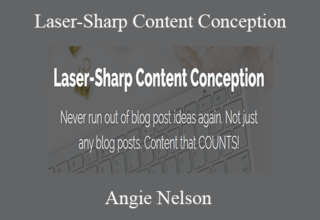 Angie Nelson – Laser-Sharp Content Conception