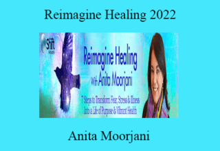 Anita Moorjani – Reimagine Healing 2022