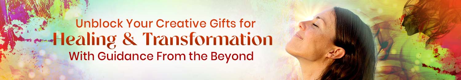 Anne Pryor & Risë Severson Kasmirski - Unblock Your Creative Gifts for Healing & Transformation With Guidance From the Beyond 2022