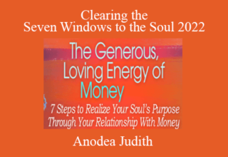 Anodea Judith – Clearing the Seven Windows to the Soul 2022