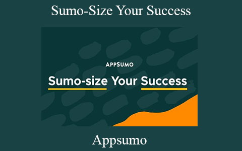 Appsumo – Sumo-Size Your Success