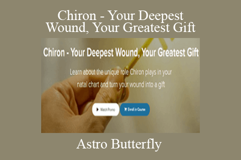 Astro Butterfly – Chiron – Your Deepest Wound, Your Greatest Gift