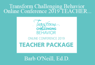 Barb O’Neill, Ed.D. – Transform Challenging Behavior Online Conference 2019 TEACHER Package