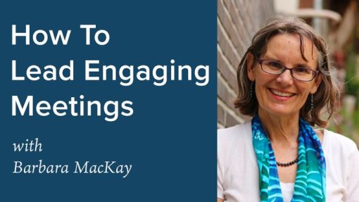 Barbara J. MacKay - How to Lead Engaging Meetings