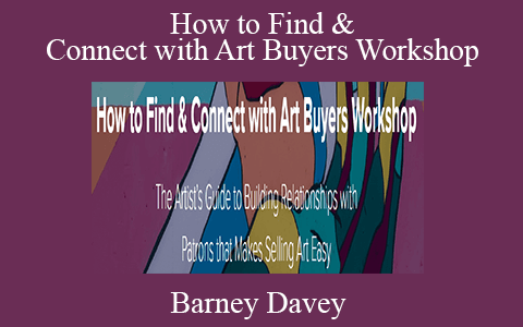 Barney Davey – How to Find & Connect with Art Buyers Workshop