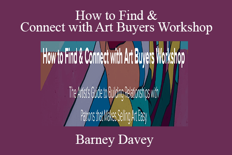 Barney Davey – How to Find & Connect with Art Buyers Workshop