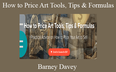 Barney Davey – How to Price Art Tools, Tips & Formulas