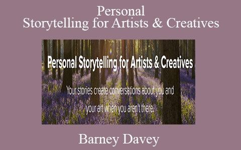 Barney Davey – Personal Storytelling for Artists & Creatives