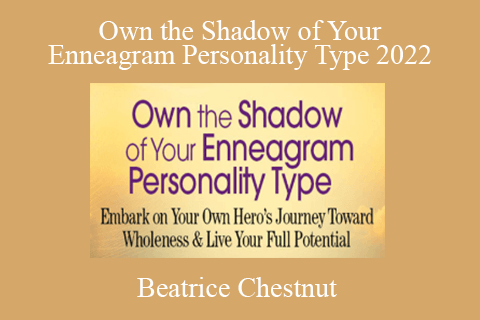 Beatrice Chestnut – Own the Shadow of Your Enneagram Personality Type 2022