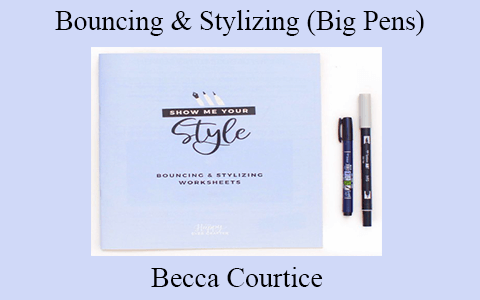 Becca Courtice – Bouncing & Stylizing (Big Pens)