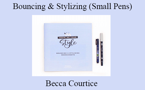 Becca Courtice – Bouncing & Stylizing (Small Pens)