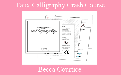 Becca Courtice – Faux Calligraphy Crash Course