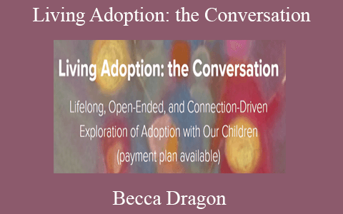 Becca Dragon – Living Adoption: the Conversation