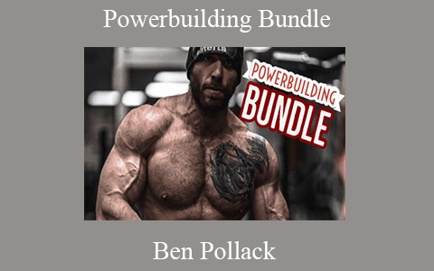 Ben Pollack – Powerbuilding Bundle