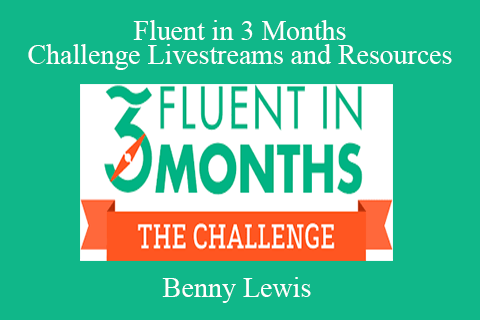 Benny Lewis – Fluent in 3 Months Challenge Livestreams and Resources