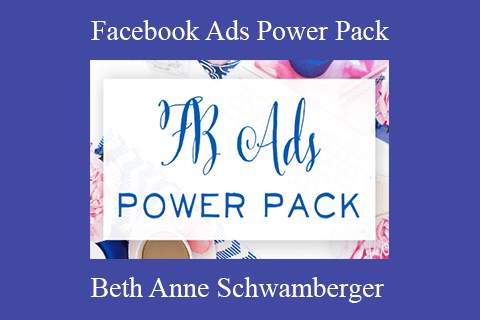 Beth Anne Schwamberger – Facebook Ads Power Pack