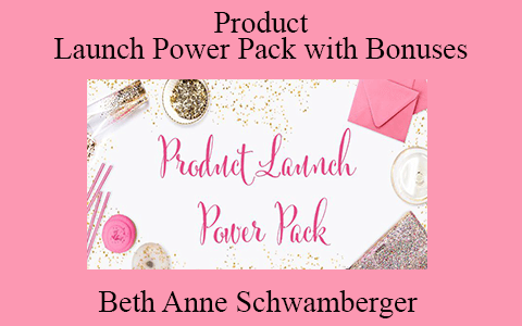 Beth Anne Schwamberger – Product Launch Power Pack with Bonuses