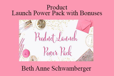 Beth Anne Schwamberger – Product Launch Power Pack with Bonuses