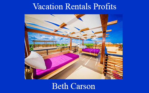 Beth Carson – Vacation Rentals Profits