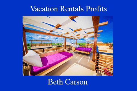 Beth Carson – Vacation Rentals Profits