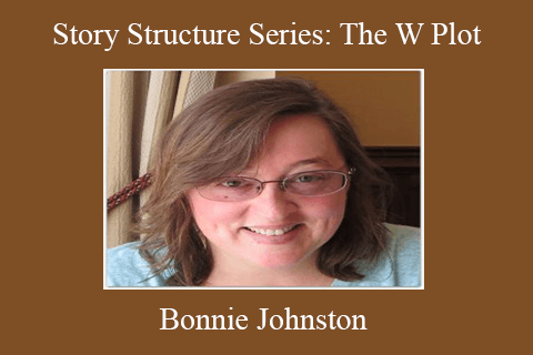 Bonnie Johnston – Story Structure Series The W Plot