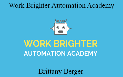 Brittany Berger – Work Brighter Automation Academy