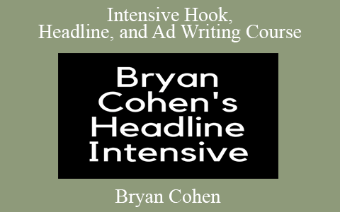 Bryan Cohen – Intensive Hook, Headline, and Ad Writing Course