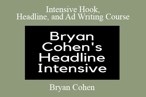 Bryan Cohen – Intensive Hook, Headline, and Ad Writing Course